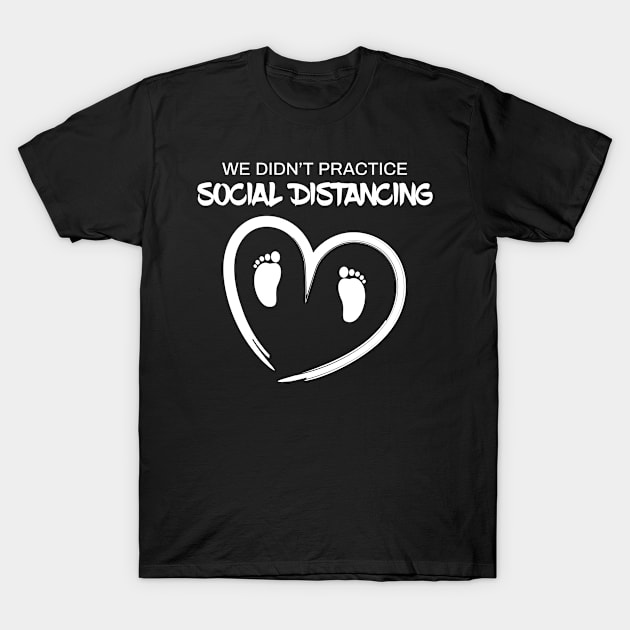 We Didn't Practice Social Distancing T-Shirt by TheBlendedRack